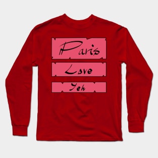 Paris Love Yeh Long Sleeve T-Shirt